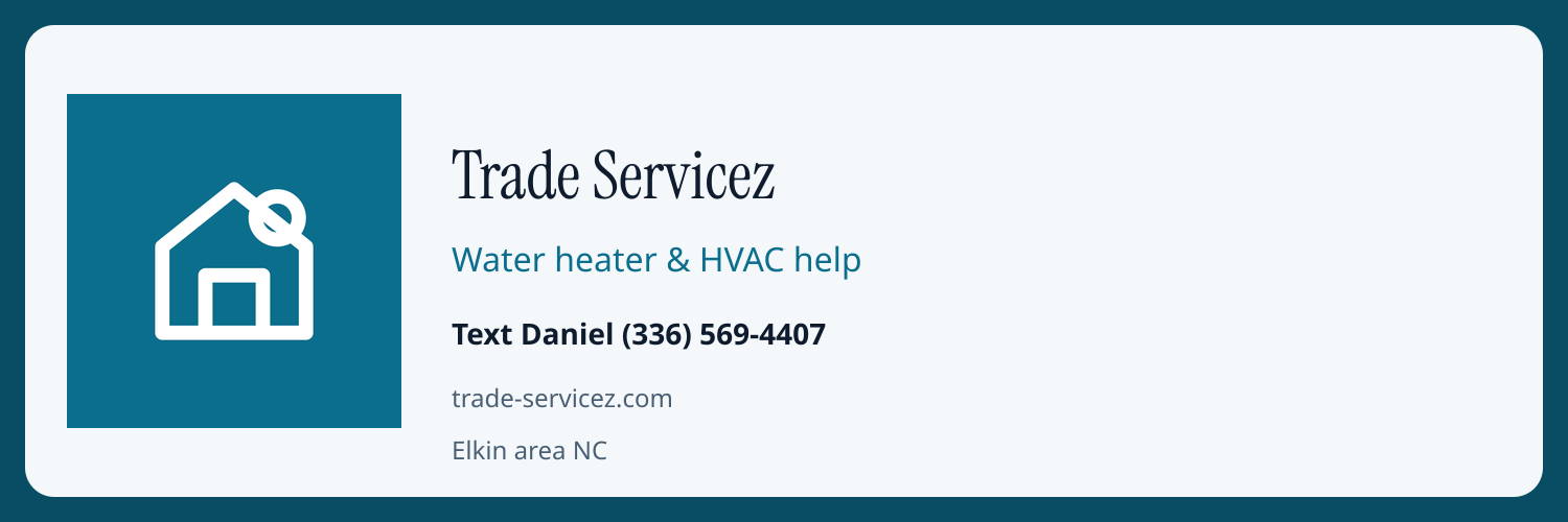 Trade Servicez X header: water heater and HVAC help, text Daniel, Elkin area NC